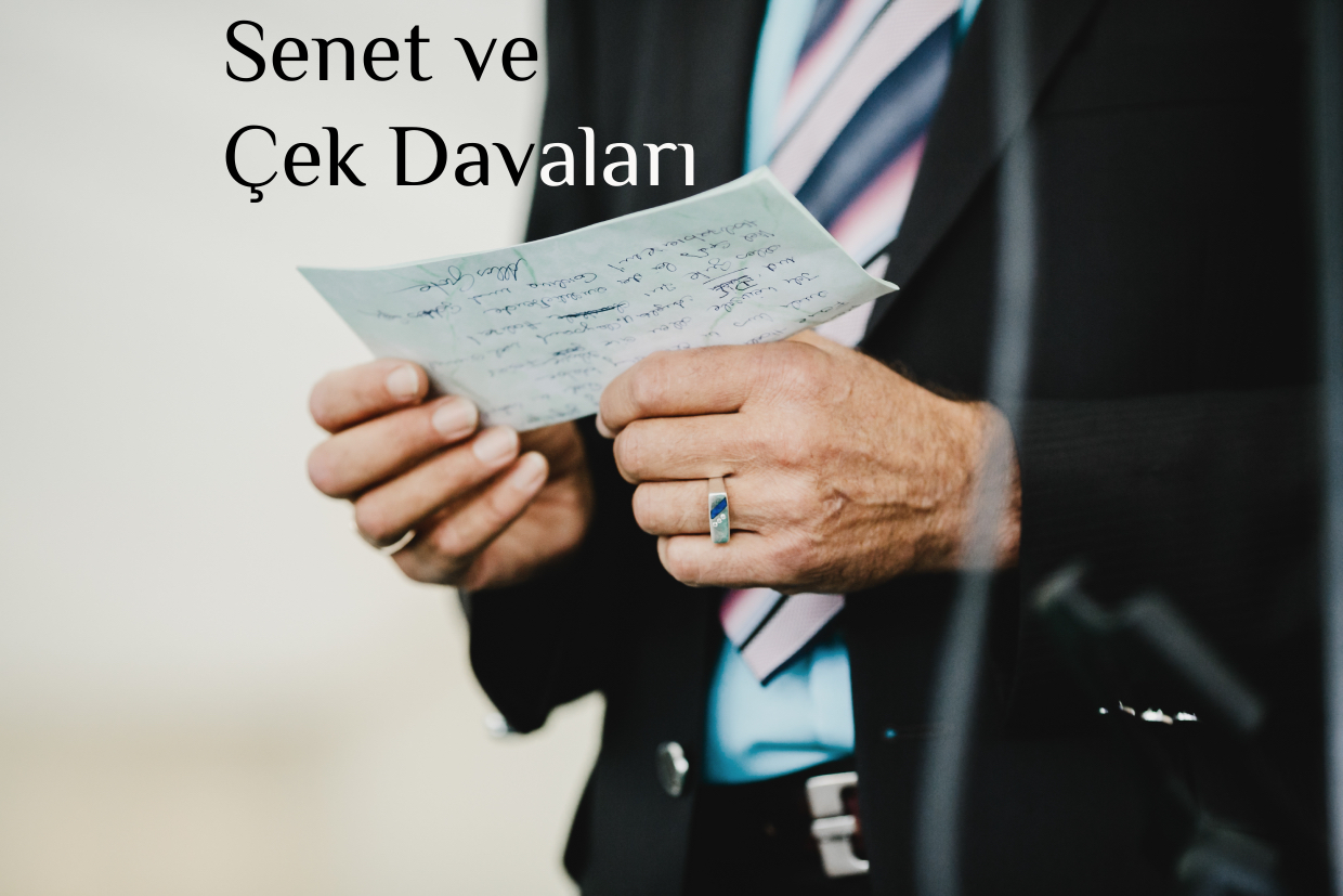 Senet ve Çek Davaları